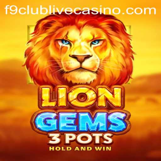Exploring LionGems3pots: A Thrilling New Addition to F9 Club Gaming